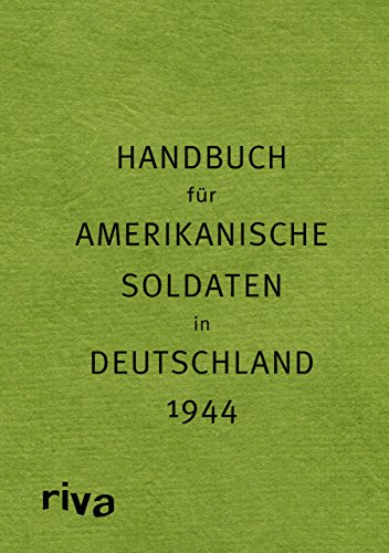 Pocket Guide to Germany - Handbuch für amerikanische Soldaten in Deutschland 1944: Text engl.-dtsch. von RIVA
